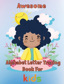 Paperback Awesome Alphabet Letter Tracing Book For Kids: 8.5''x11''/ Alphabet Letter Tracing Book