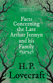 Facts Concerning the Late Arthur Jermyn and his Family