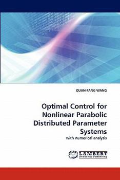 Paperback Optimal Control for Nonlinear Parabolic Distributed Parameter Systems Book