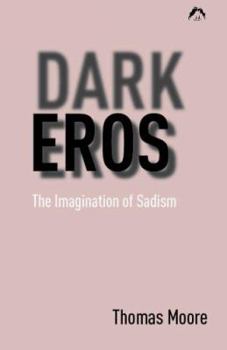 Paperback Dark Eros: The Imagination of Sadism New Edition Book
