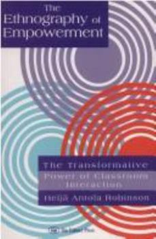 Paperback The Ethnography Of Empowerment: The Transformative Power Of Classroom interaction Book
