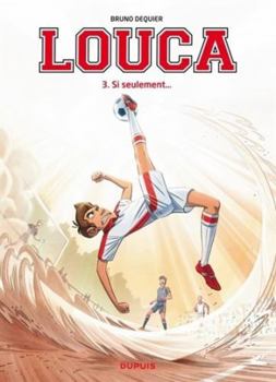 Louca, Tome 3 : Si seulement... - Book #3 of the Louca