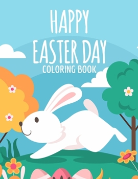 Paperback Happy Easter Day Coloring Book: egg basket easter bunny - children easter book - Celebrate Easter - Easter Gift For Childrens Book