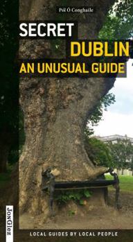 Paperback Secret Dublin - An Unusual Guide Book