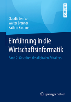 Paperback Einführung in Die Wirtschaftsinformatik: Band 2: Gestalten Des Digitalen Zeitalters [German] Book