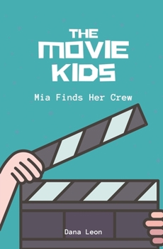 Paperback The Movie Kids: Mia Finds Her Crew Book