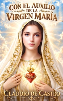 Paperback Con el Auxilio de la Virgen María: Cómo obtener su Bendición [Spanish] Book
