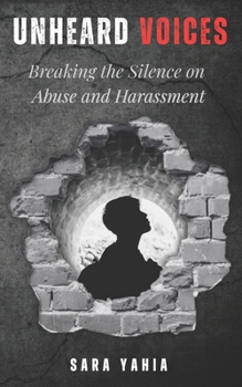 Paperback Unheard Voices: Breaking the Silence on Abuse and Harassment Book