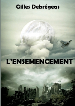 Paperback L'ensemencement: Cap vers le futur [French] Book