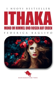Paperback Ithaka: Mond im Himmel und Rosen auf Erden [German] Book