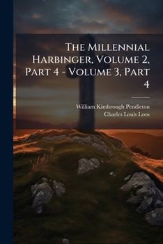 Paperback The Millennial Harbinger, Volume 2, Part 4 - Volume 3, Part 4 Book