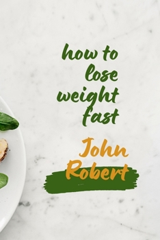 Paperback How to lose weight fast: A complete guide about how to lose weight in easy way Book