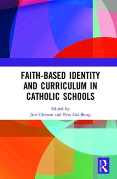 Hardcover Faith-based Identity and Curriculum in Catholic Schools Book