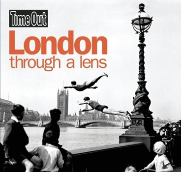 Time Out London Through a Lens (Time Out Guides)