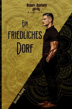 Ein friedliches Dorf (Robert Ashford ermittelt) (German Edition)