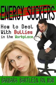 Paperback Energy Suckers: How to Deal With Bullies in the Workplace Book