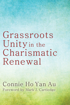 Paperback Grassroots Unity in the Charismatic Renewal Book
