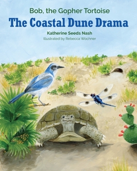 Paperback The Coastal Dune Drama: Bob, the Gopher Tortoise Book