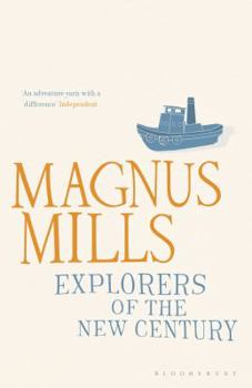 Paperback Explorers of the New Century. Magnus Mills Book