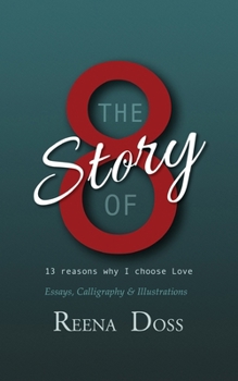 The Story Of 8: 13 Reasons Why I Choose Love