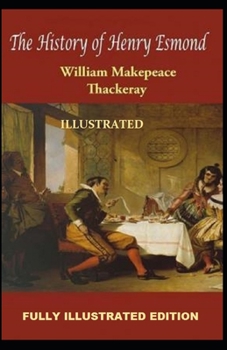 Paperback The History of Henry Esmond: Fully (Illustrated) Edition Book