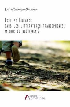Paperback Exil et errance dans les littératures francophones : miroir du quotidien ? [French] Book