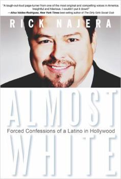 Paperback Almost White: Forced Confessions of a Latino in Hollywood Book
