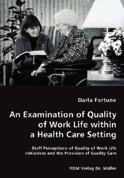 Paperback An Examination of Quality of Work Life within a Health Care Setting Book