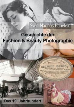 Paperback Geschichte der Fashion & Beauty Photographie: Das 19. Jahrhundert [German] Book