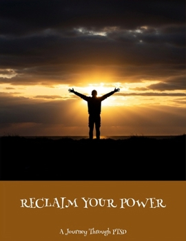 Paperback Reclaim Your Power: A Journey Through Ptsd Book
