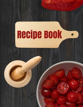 Paperback Recipe Book. Collect the Recipes You Love in Your Own Recipe Book. Create Your Own Collected Recipes. Blank Recipe Book to Write in, Document all Your Book