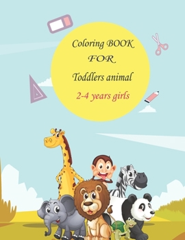 Paperback coloring book for toddlers animal 2-4 years girls: Easy, Simple Picture Coloring Books for Toddlers, Kids Ages 2-4, Early Learning, great gift for gir Book