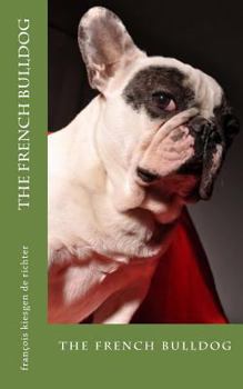 Paperback The french bulldog: the french bulldog Book