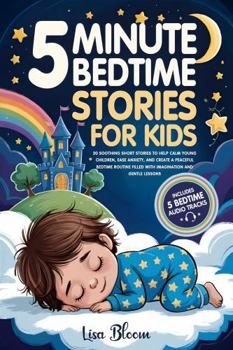 5-Minute Bedtime Stories for Kids: 20 Soothing Short Stories to Help Calm Young Children, Ease Anxiety, and Create a Peaceful Bedtime Routine Filled ... Tales & Calming Sleep Stories for Kids)