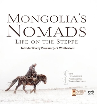 Hardcover Mongolia's Nomads: Life on the Steppe Book