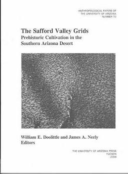 Paperback The Safford Valley Grids: Prehistoric Cultivation in the Southern Arizona Desert Volume 70 Book