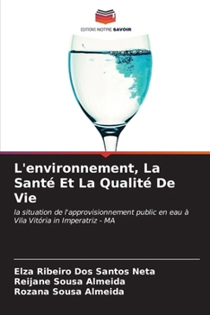 Paperback L'environnement, La Santé Et La Qualité De Vie [French] Book