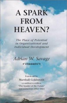 Paperback A Spark from Heaven? The Place of Potential in Organizational and Individual Development Book