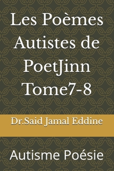 Les Poèmes Autistes de PoetJinn Tome7-8: Autisme Poésie