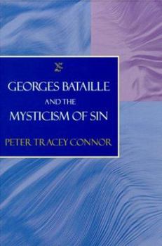 Georges Bataille and the Mysticism of Sin