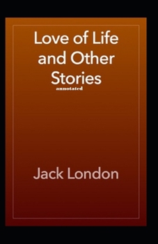 Paperback Love of Life & Other Stories annotated Book
