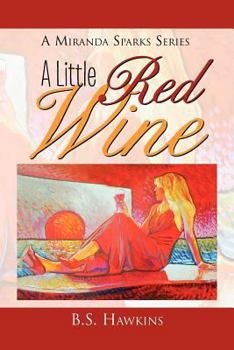 Paperback A Little Red Wine: Amiranda Sparks Series Book