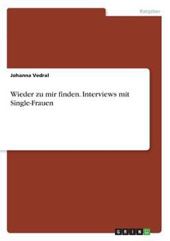 Paperback Wieder zu mir finden. Interviews mit Single-Frauen [German] Book