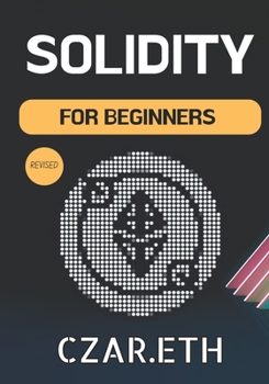 SOLIDITY: FOR BEGINNERS