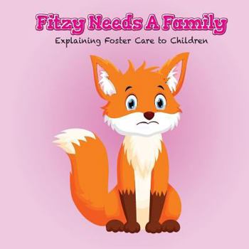 Paperback Fitzy Needs a Family: Explaining Foster Care to Children Book