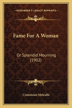 Paperback Fame For A Woman: Or Splendid Mourning (1902) Book
