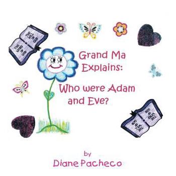 Paperback Grand Ma Explains: Who Were Adam and Eve? Book