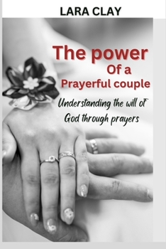 Paperback The Power of a Prayerful Couple: Understanding the will of God through prayers Book