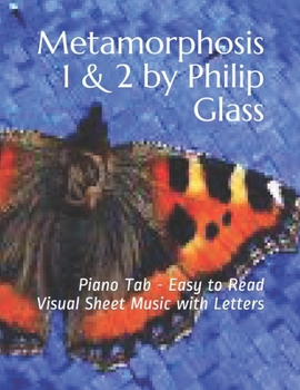 Paperback Metamorphosis 1 & 2 by Philip Glass: Piano Tab - Easy to Read Visual Sheet Music with Letters Book