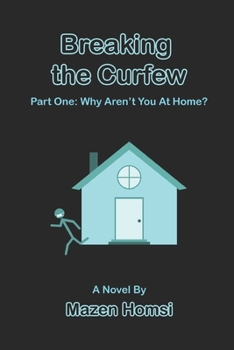 Paperback Breaking The Curfew: Part 1: Why Aren't You At Home? Book